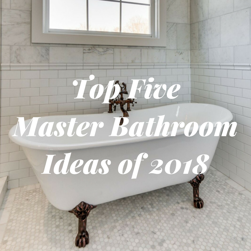 Top Five Master Bathroom Ideas of 2018, Carbine and Associates